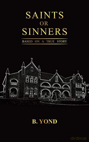 Saints or Sinners:Based on a True Story - B. Yond [KSIĄŻKA]