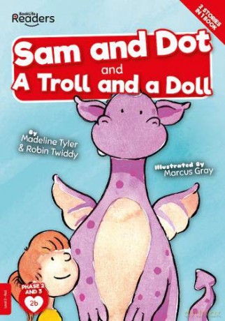 Sam And Dot And A Troll And A Doll (BookLife Readers) - Madeline Tyler [KSIĄŻKA]