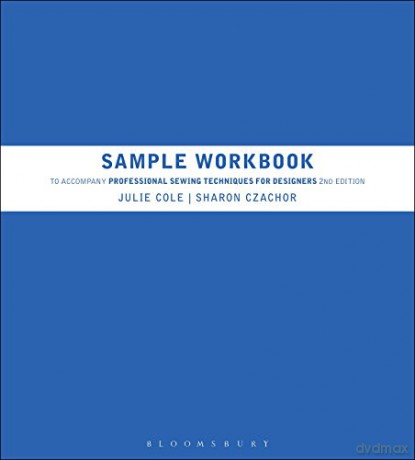 Sample Workbook to Accompany Professional Sewing Techniques for Designers - Julie Cole [KSIĄŻKA]