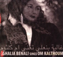 Ghalia Benali: Sings Om Kalthoum [CD]