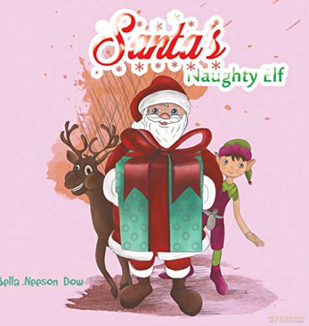 Santa's Naughty Elf - Bella Neeson Dow [KSIĄŻKA]