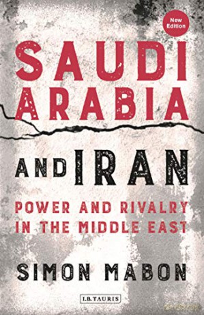Saudi Arabia and Iran: Power and Rivalry in the Middle East - Simon Mabon [KSIĄŻKA]