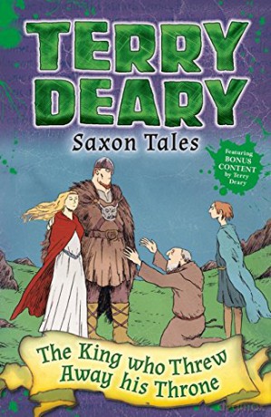 Saxon Tales: The King Who Threw Away His Throne - Terry Deary [KSIĄŻKA]