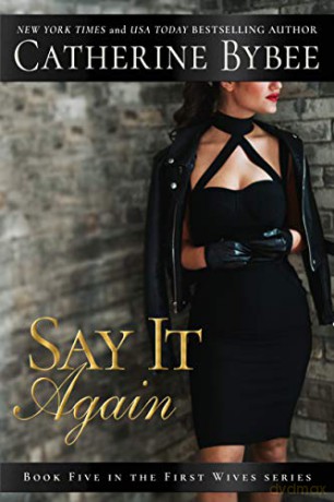 Say It Again: 5 (First Wives) - Catherine Bybee [KSIĄŻKA]