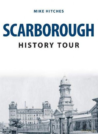 Scarborough History Tour - Mike Hitches [KSIĄŻKA]