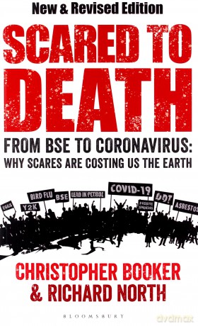 Scared to Death: From BSE to Coronavirus: Why Scares are Costing Us the Earth - Mr Christopher Booker [KSIĄŻKA]
