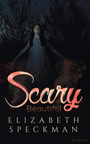 Scary Beautiful - Elizabeth Speckman [KSIĄŻKA]