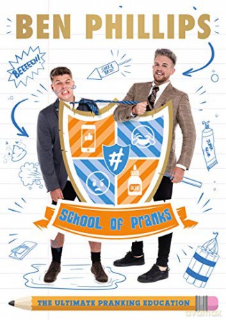 School of Pranks: The Ultimate Pranking Education - Ben Phillips [KSIĄŻKA]