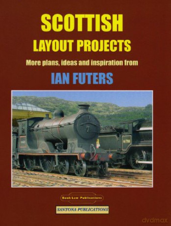 Scottish Layout Projects: More Plans, Ideas and Inspiration from Ian Futers - Ian Futers [KSIĄŻKA]