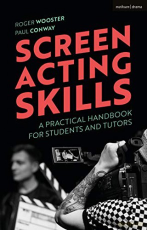 Screen Acting Skills: A Practical Handbook for Students and Tutors - Mr Roger Wooster [KSIĄŻKA]
