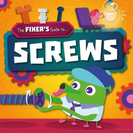 Screws (The Fixer's Guide to) - John Wood [KSIĄŻKA]