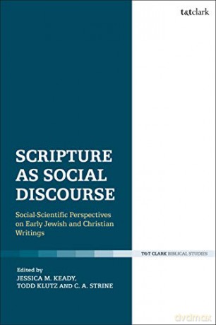 Scripture as Social Discourse: Social-Scientific Perspectives on Early Jewish and Christian Writings - Todd Klutz [KSIĄŻKA]