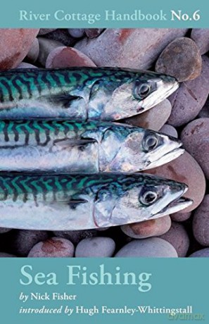 Sea Fishing: 06 (River Cottage Handbook) - Nick Fisher [KSIĄŻKA]