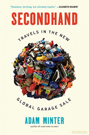 Secondhand: Travels in the New Global Garage Sale - Adam Minter [KSIĄŻKA]