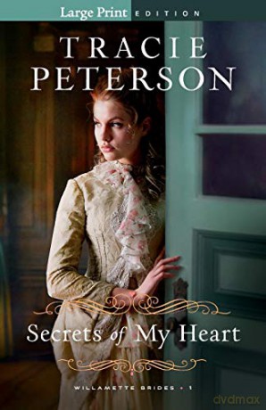 Secrets of My Heart: 1 (Willamette Brides) - Peterson [KSIĄŻKA]