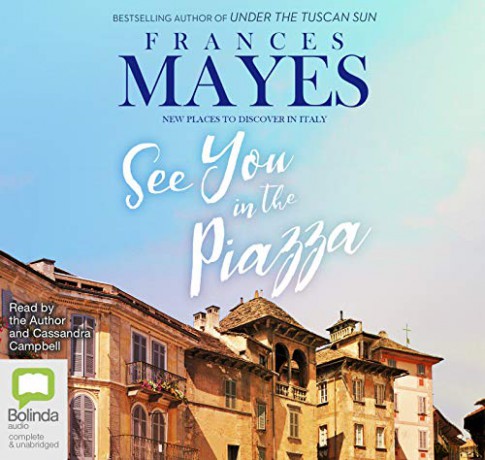 See You in the Piazza: New Places to Discover in Italy - Frances Mayes [KSIĄŻKA]