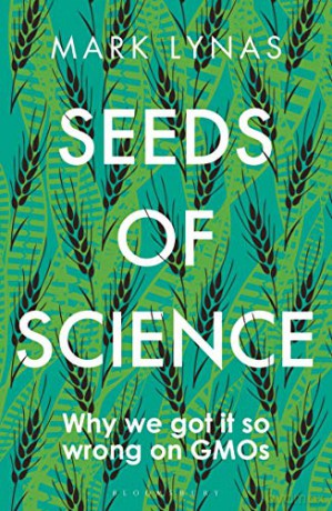 Seeds of Science: Why We Got It So Wrong On GMOs - Mark Lynas [KSIĄŻKA]