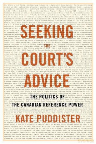 Seeking the Courts Advice: The Politics of the Canadian Reference Power (Law and Society) - Kate Puddister [KSIĄŻKA]
