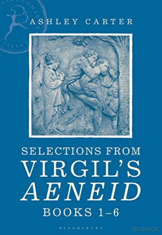 Selections from Virgil's Aeneid Books 1-6: A Student Reader - Ashley Carter [KSIĄŻKA]