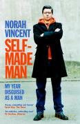 Self-Made Man: My Year Disguised as a Man - Norah Vincent [KSIĄŻKA]