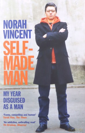 Self-Made Man: My Year Disguised as a Man - Norah Vincent [KSIĄŻKA]