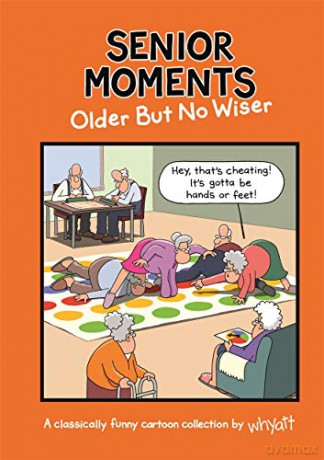 Senior Moments: Older but no wiser - Tim Whyatt [KOMIKS]