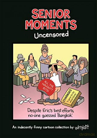 Senior Moments: Uncensored: An indecently funny cartoon collection by Whyatt - Tim Whyatt [KOMIKS]