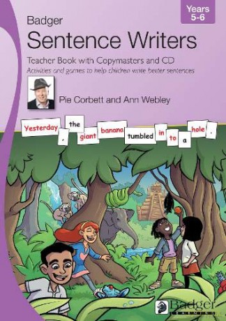 Sentence Writers Teacher Book With Copymasters and CD. Years 5-6. Activities and Games to Help Children Write Better Sentences (Badger Sentence Writers) - Pie Corbett [KSIĄŻKA]