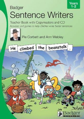Sentence Writers Teacher Book with Copymasters and CD: Years 1-2: Activities and Games to Help Children Write Better Sentences (Badger Sentence Writers) - Pie Corbett [KSIĄŻKA]