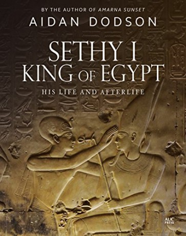 Sethy I, King of Egypt: His Life and Afterlife - Aidan Dodson [KSIĄŻKA]