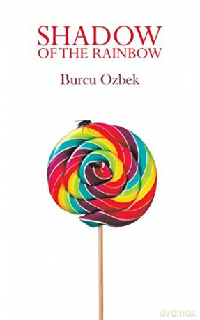 Shadow of the Rainbow - Burcu Ozbek [KSIĄŻKA]