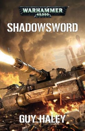 Shadowsword: 2 (Imperial Battle Tanks) - Guy Haley [KSIĄŻKA]