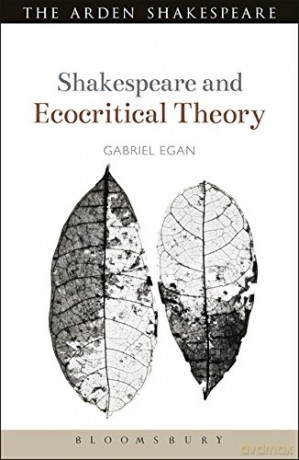 Shakespeare and Ecocritical Theory (Shakespeare and Theory) - Gabriel Egan [KSIĄŻKA]