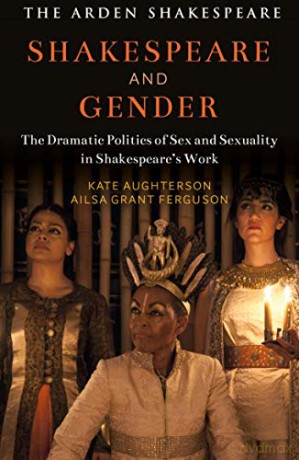 Shakespeare and Gender: Sex and Sexuality in Shakespeare's Drama - Kate Aughterson, Ailsa Grant Ferguson [KSIĄŻKA]
