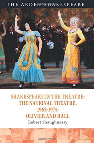 Shakespeare in the Theatre: The National Theatre, 1963-1975: Olivier and Hall - Robert Shaughnessy [KSIĄŻKA]