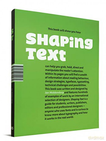 Shaping Text: Type, Typography and the Reader - Jan Middendorp [KSIĄŻKA]