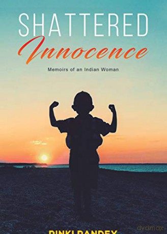 Shattered Innocence:Memoirs of an Indian Woman - Pinki Pandey [KSIĄŻKA]