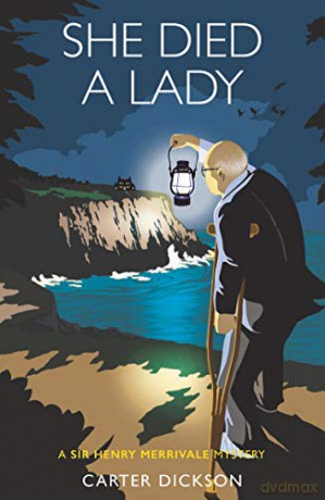 She Died a Lady: A Sir Henry Merrivale Mystery - John Dickson Carr (writing as Carter Dickson) [KSIĄŻKA]