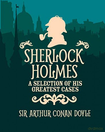 Sherlock Holmes: A Selection of His Greatest Cases: Slip-Case Edition - Sir Arthur Conan Doyle [KSIĄŻKA]