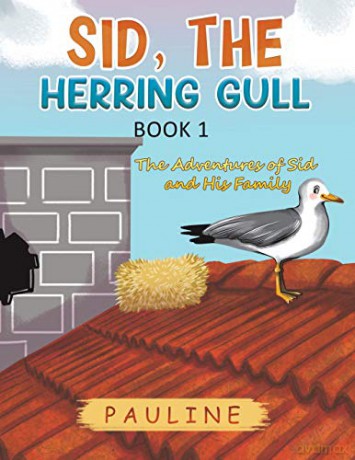 Sid, the Herring Gull - Book 1: The Adventures of Sid and His Family - Pauline [KSIĄŻKA]