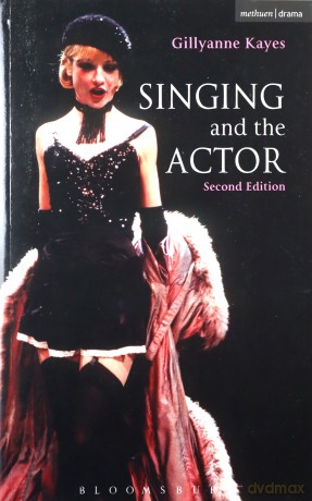 Singing and the Actor - Gillyanne Kayes [KSIĄŻKA]