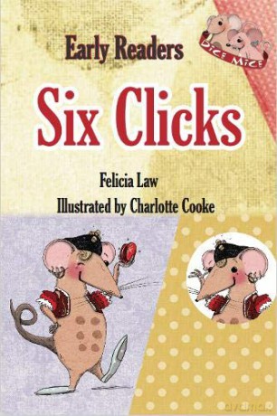 Six Clicks (Dice Mice Readers) - Felicia Law [KSIĄŻKA]