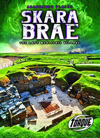 Skara Brae: The Lost Neolithic Village (Abandoned Places) - Lisa Owings [KSIĄŻKA]