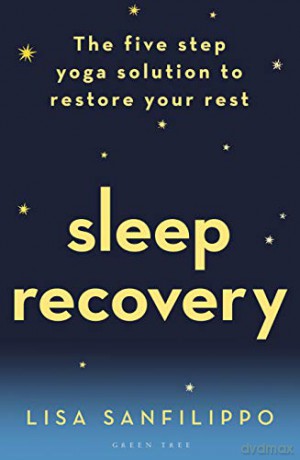 Sleep Recovery: The five step yoga solution to restore your rest - Lisa Sanfilippo [KSIĄŻKA]