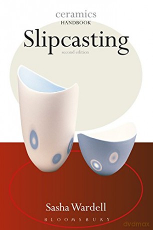 Slipcasting (Ceramics Handbooks) - Sasha Wardell [KSIĄŻKA]