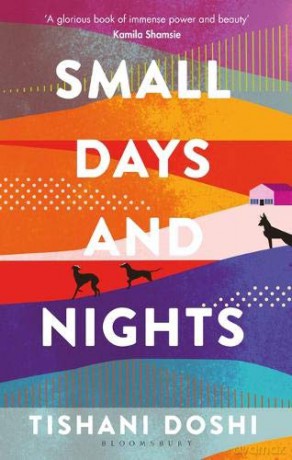 Small Days and Nights: Shortlisted for the Ondaatje Prize 2020 - Tishani Doshi [KSIĄŻKA]