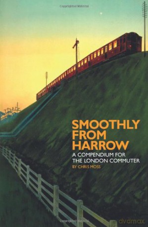 Smoothly from Harrow: A Compendium for the London Commuter (Blue Guides) - Chris Moss [KSIĄŻKA]