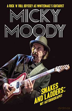 Snakes and Ladders: My Autobiography - A Rock 'N' Roll Odyssey to Whitesnake - Micky Moody [KSIĄŻKA]