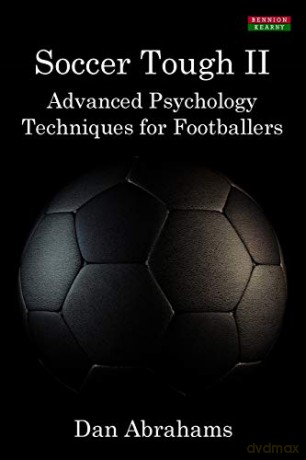 Soccer Tough 2: Advanced Psychology Techniques for Footballers - Dan Abrahams [KSIĄŻKA]
