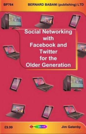 Social Networking with Facebook and Twitter for the Older Generation - Jim Gatenby [KSIĄŻKA]